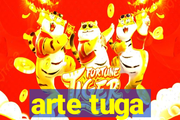 arte tuga